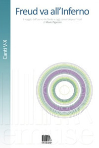 Freud va all'Inferno. Il viaggio dell'uomo da Dante a oggi passando per Freud. Vol. 2: Canti V-X