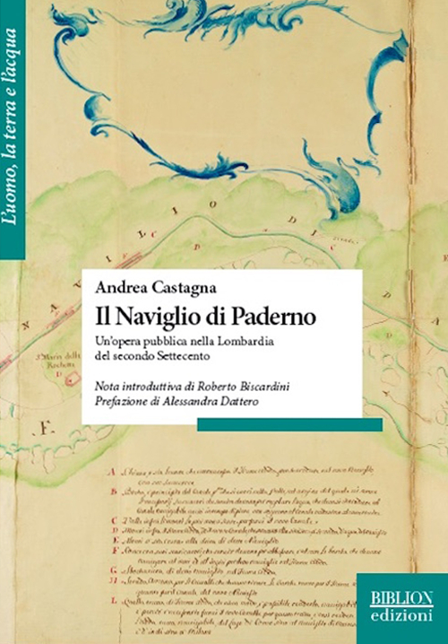 Il naviglio di Paderno. Un’opera pubblica nella Lombardia del secondo Settecento