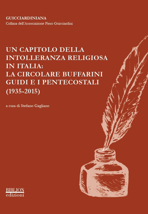 Un capitolo della intolleranza religiosa in Italia: la circolare Buffarini Guidi e i pentecostali (1935-2015). Atti del Convegno promosso dall’Associazione Piero Guicciardini (Roma, 5-6 novembre 2015)