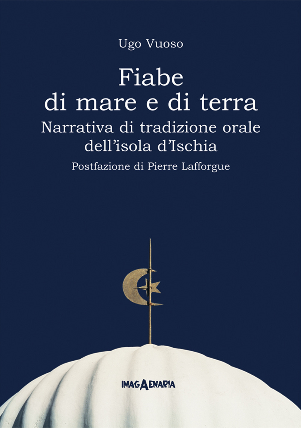 Fiabe di mare e di terra. Narrativa di tradizione orale dell'isola d'Ischia