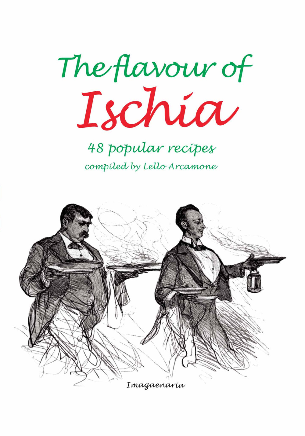 The flavour of Ischia. 48 popular recipes