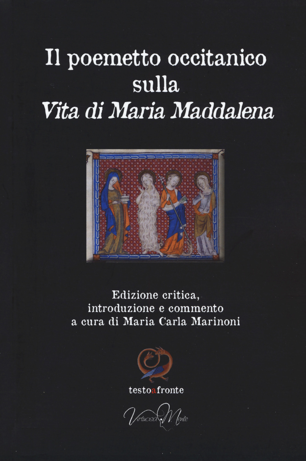 Il poemetto occitanico sulla vita di Maria Maddalena. Testo occitano a fronte