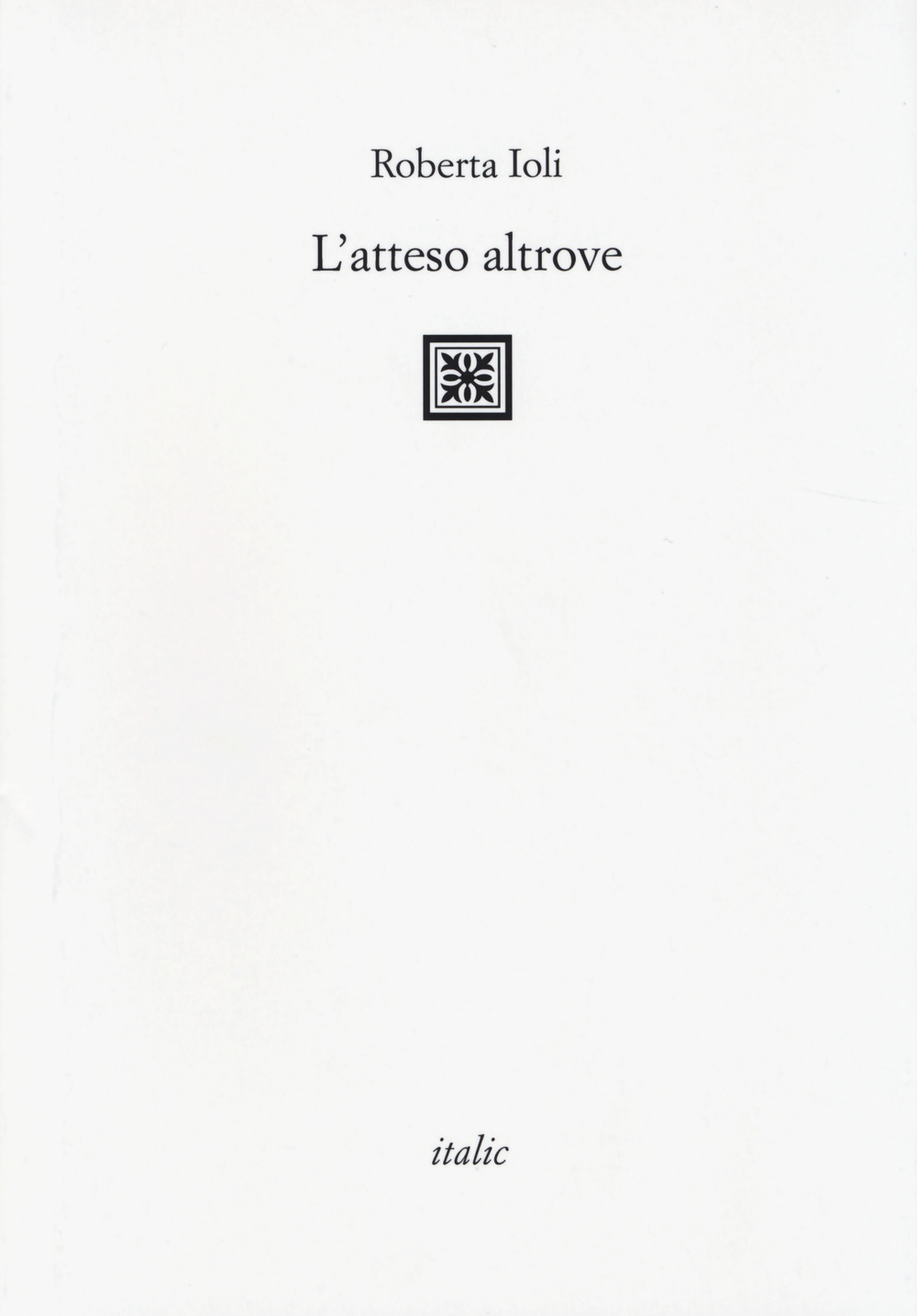 L'atteso altrove