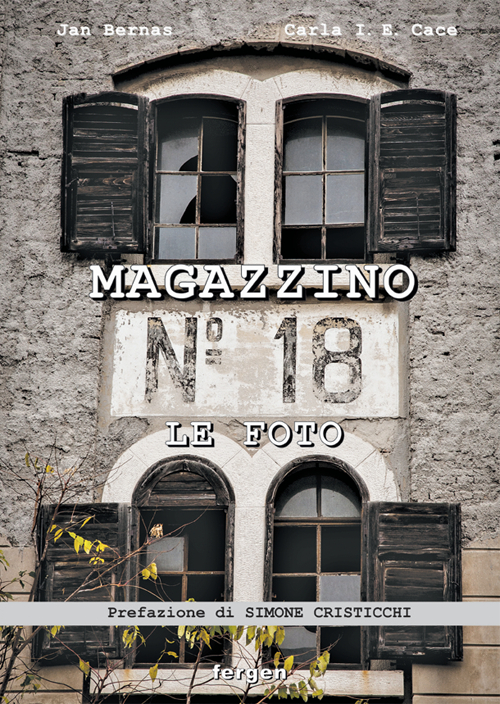 Magazzino 18. Le foto. Immagini e racconti degli italiani d'Istria, di Fiume e della Dalmazia