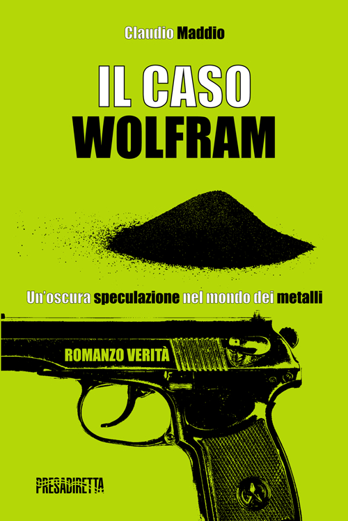 Il caso Wolfram. Un'oscura speculazione nel mondo dei metalli