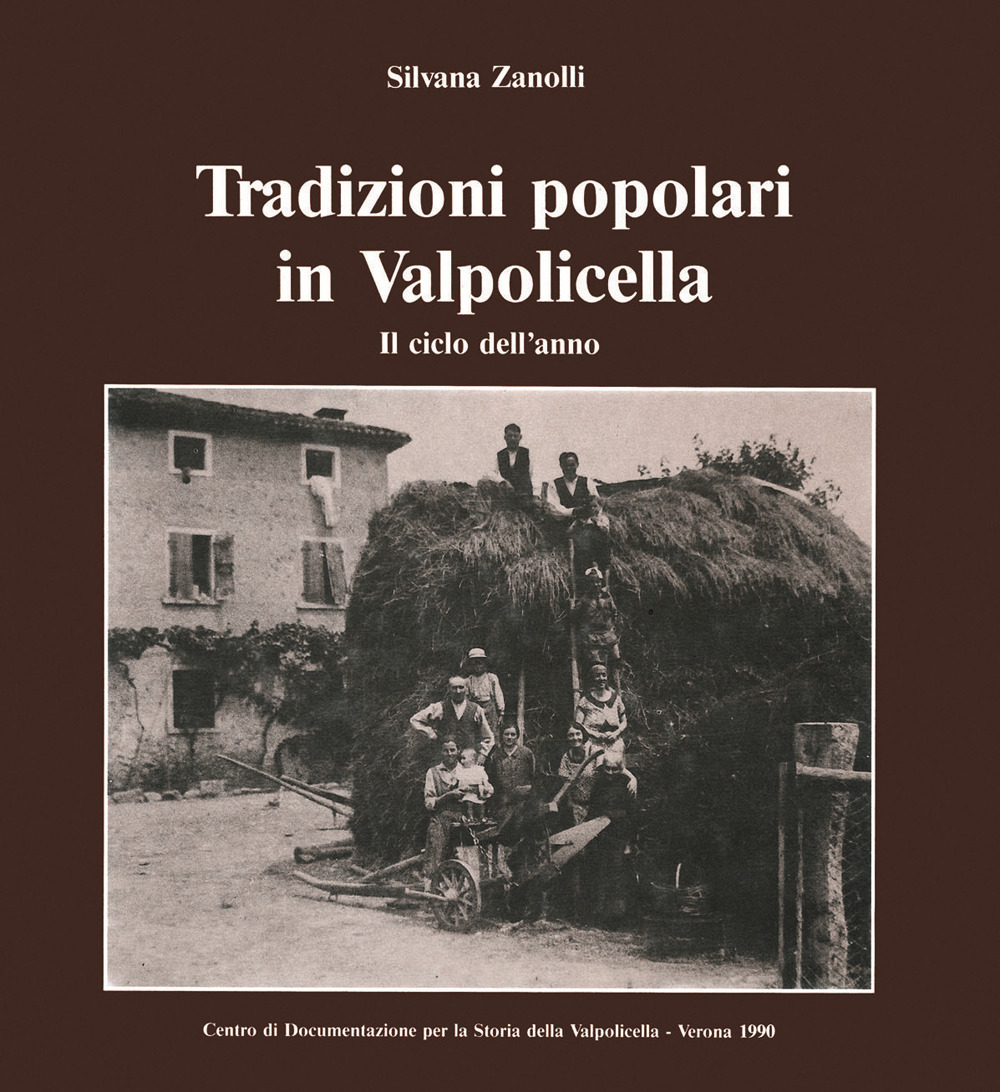 Tradizioni popolari in Valpolicella. Il ciclo dell'anno