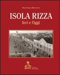 Isola Rizza. Ieri e oggi