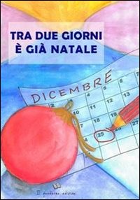Tra due giorni è gia Natale