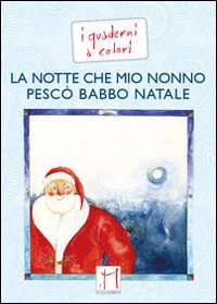 La notte che mio nonno pescò Babbo Natale