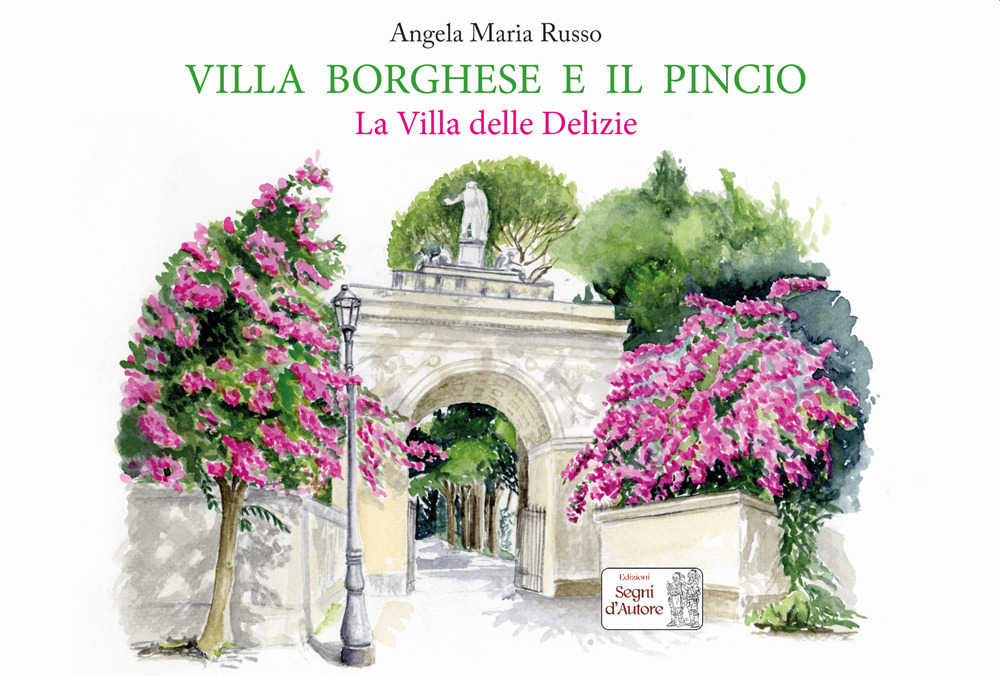 Villa Borghese e il Pincio. La villa delle delizie