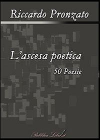 L'ascesa poetica. 50 poesie
