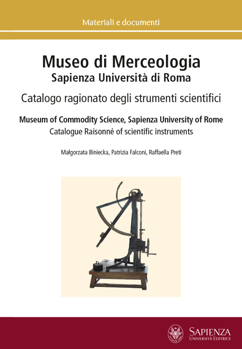 Museo di merceologia Sapienza Università di Roma. Catalogo ragionato degli strumenti scientifici