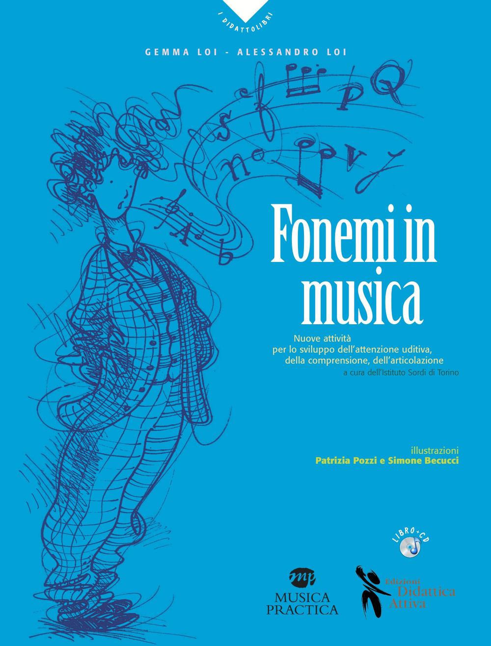 Fonemi in musica. Nuove attività per lo sviluppo dell'attenzione uditiva, della comprensione e dell'articolazione