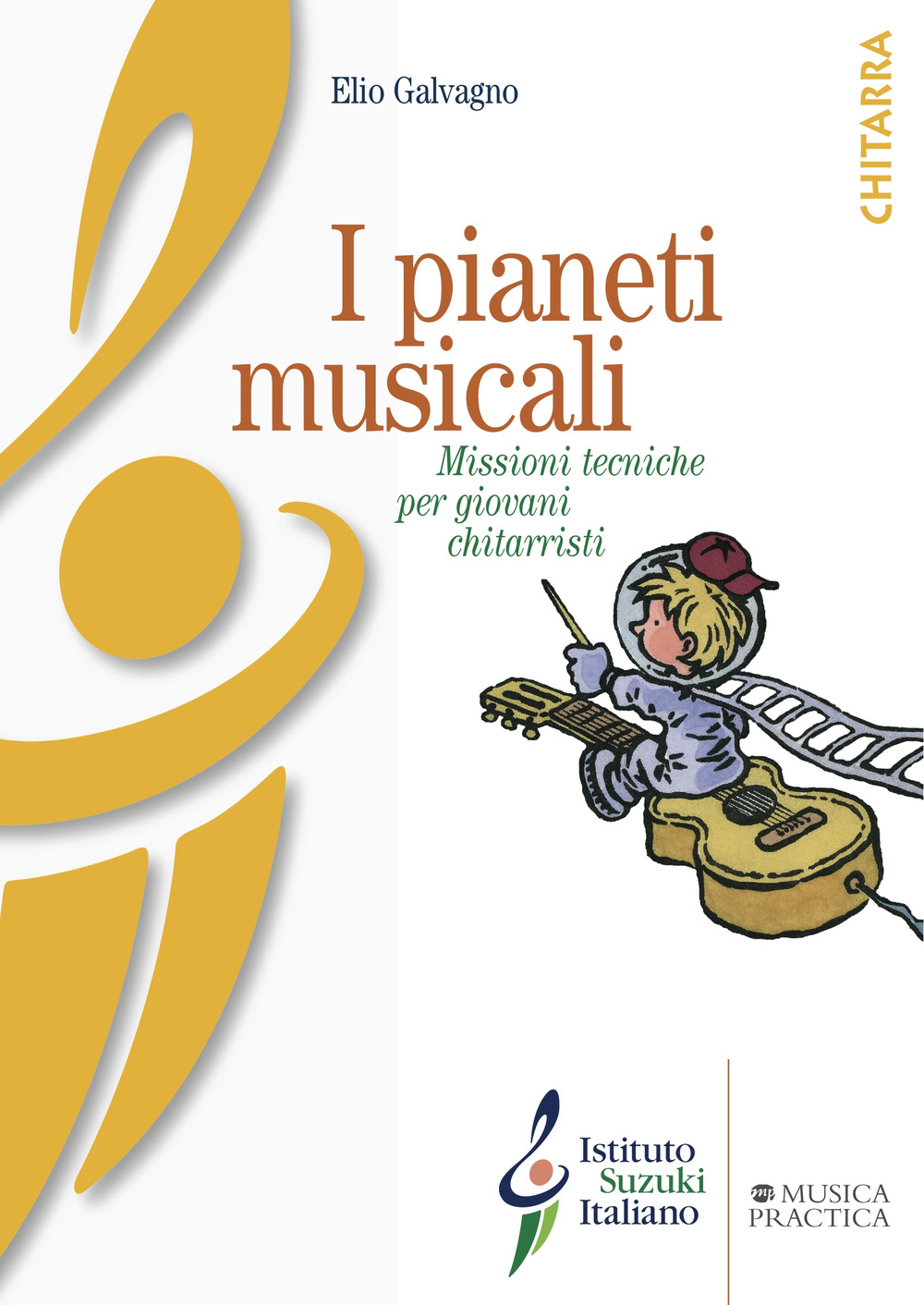I pianeti musicali. Missioni tecniche per giovani chitarristi