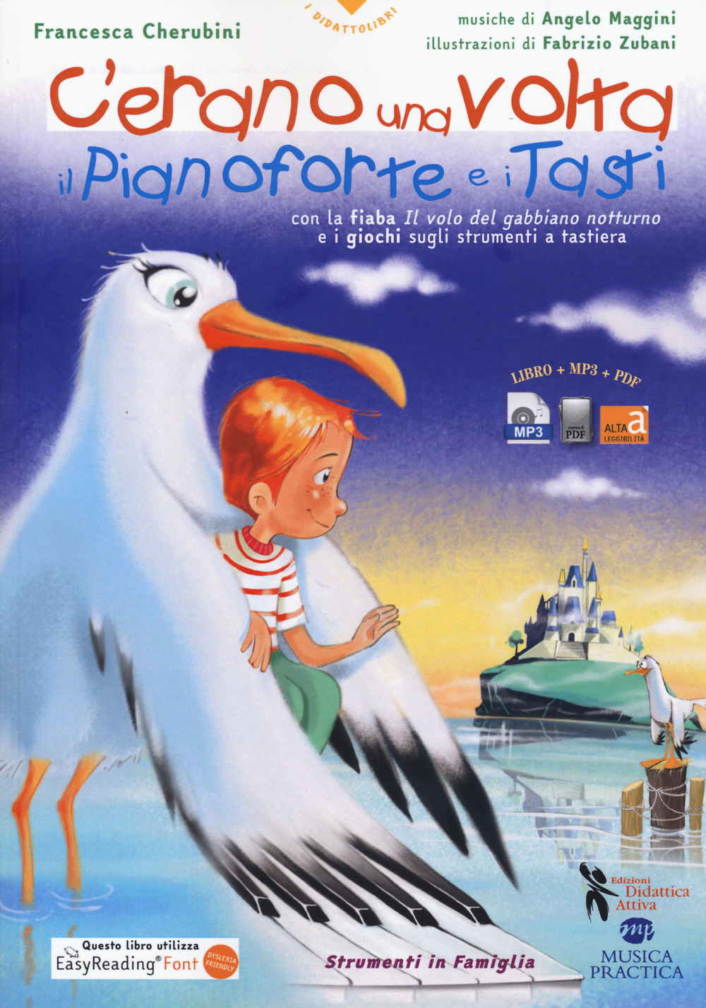 C'erano una volta il pianoforte e i tasti. Ediz. ad alta leggibilità