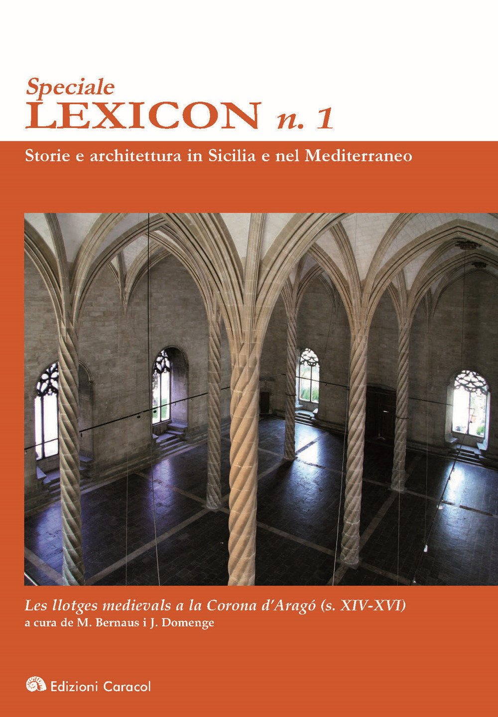 Speciale Lexicon. Vol. 1: Les llotges comercials a la Corona d'Aragó (s. XIV-XVI)