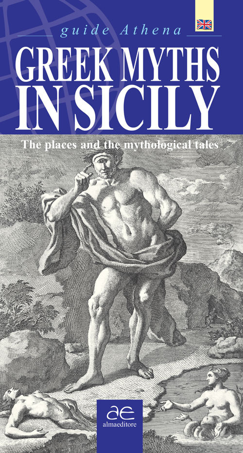 Greek myths in Sicily. The places and the mythological tales