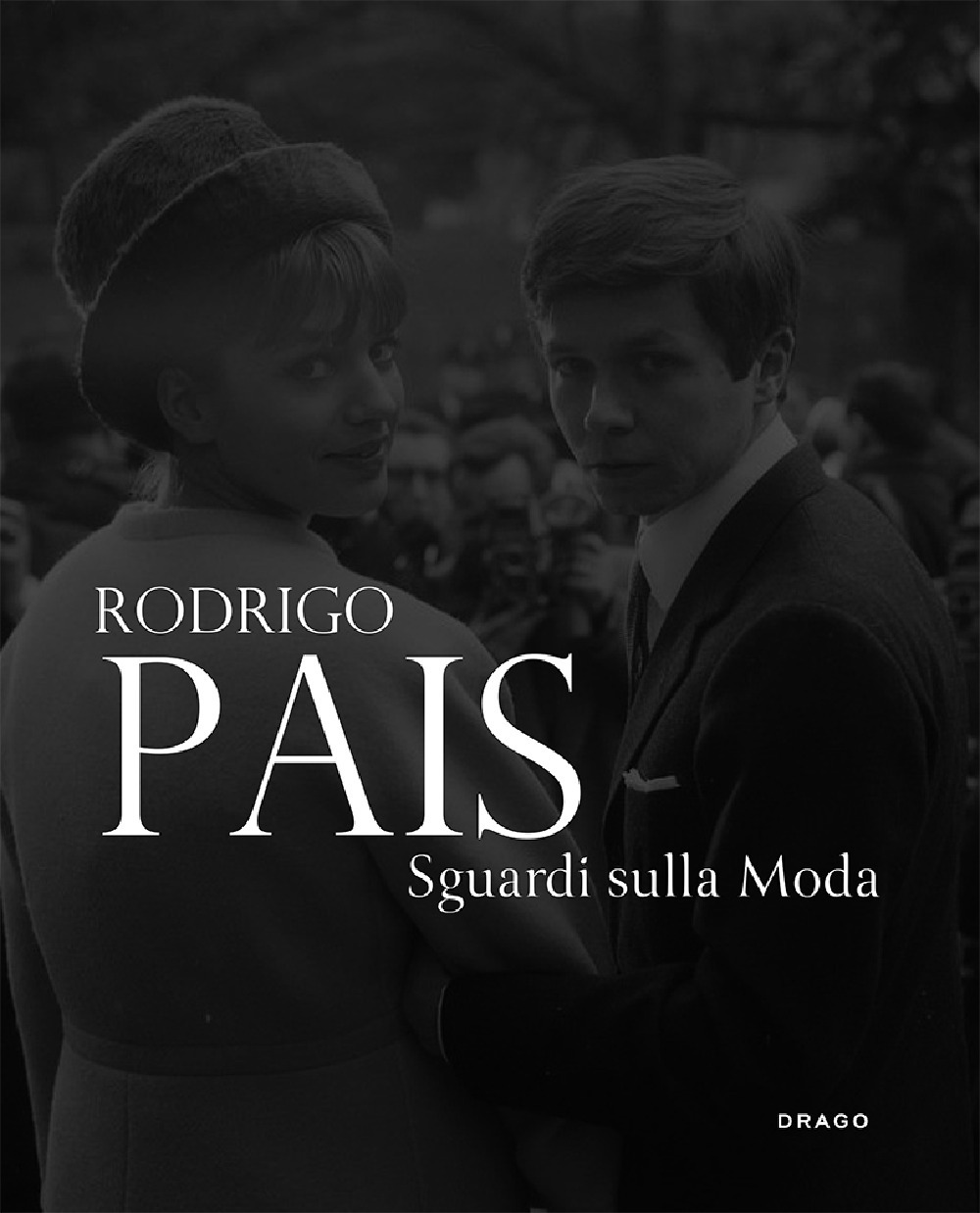 Rodrigo Pais. Sguardi sulla moda. Fotografie 1955-1965