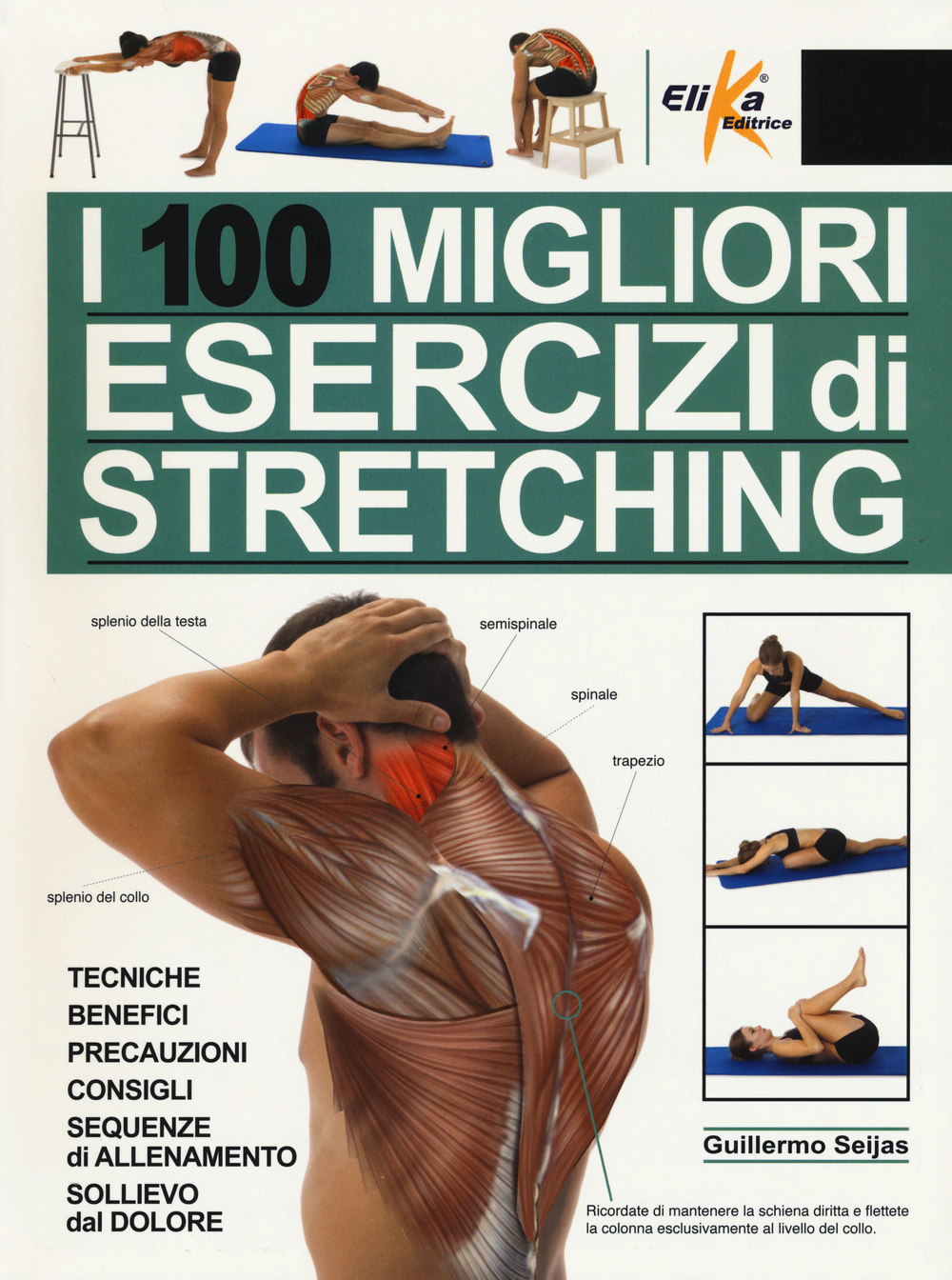 I 100 migliori esercizi di stretching. Tecniche, benefici, precauzioni, consigli, sequenze di allenamento, sollievo dal dolore