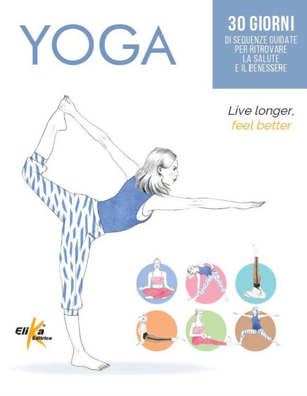 Yoga. 30 giorni di sequenze guidate per ritrovare la salute e il benessere