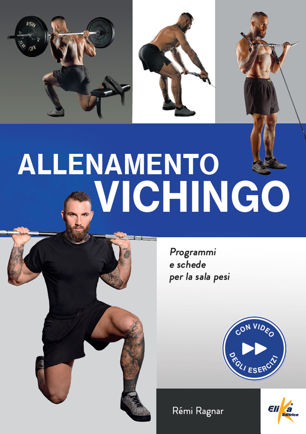 Allenamento vichingo. Programmi e schede per la sala pesi