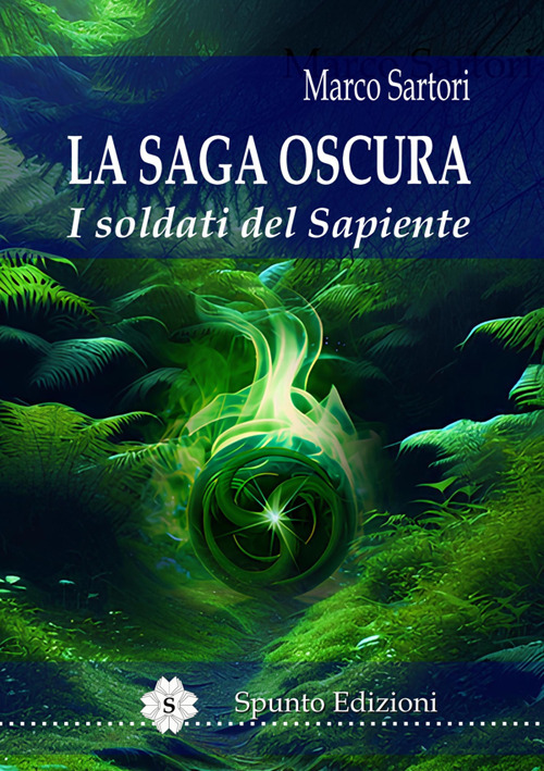I soldati del Sapiente. La saga oscura