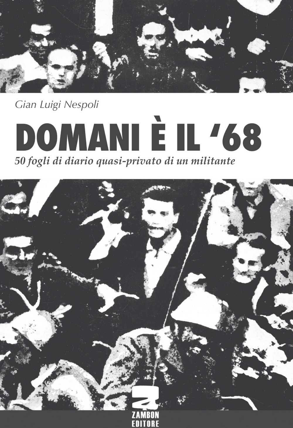 Domani è il '68. 50 fogli di diario quasi-privato di un militante