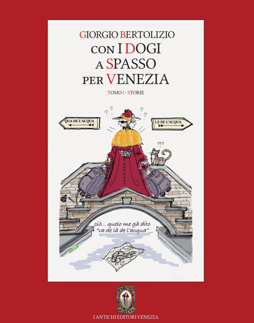 Con i dogi a spasso per Venezia. Vol. 1: Storie