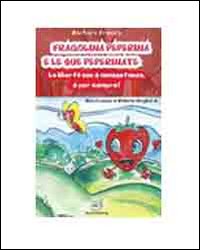 Fragolina Peperina e le sue peperinate. La libertà non è momentanea, è per sempre!