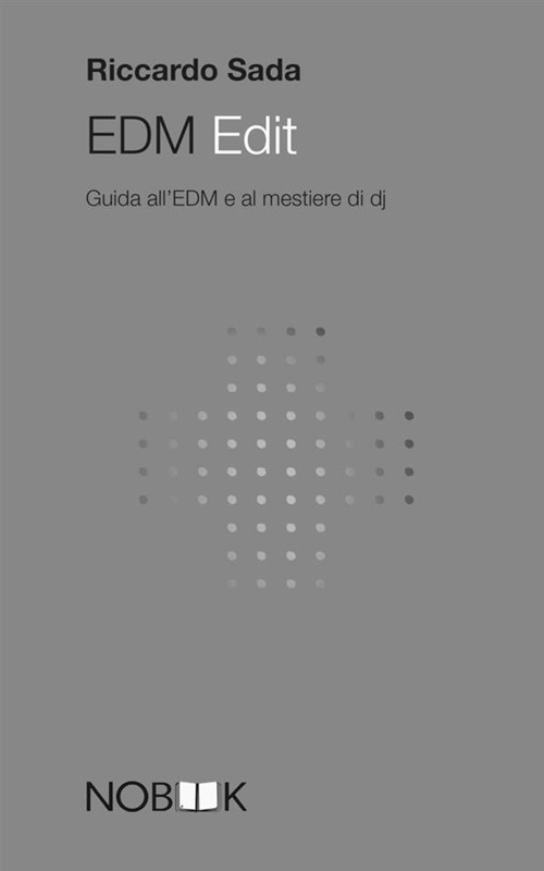 EDM Edit. Guida all’EDM e al mestiere di dj