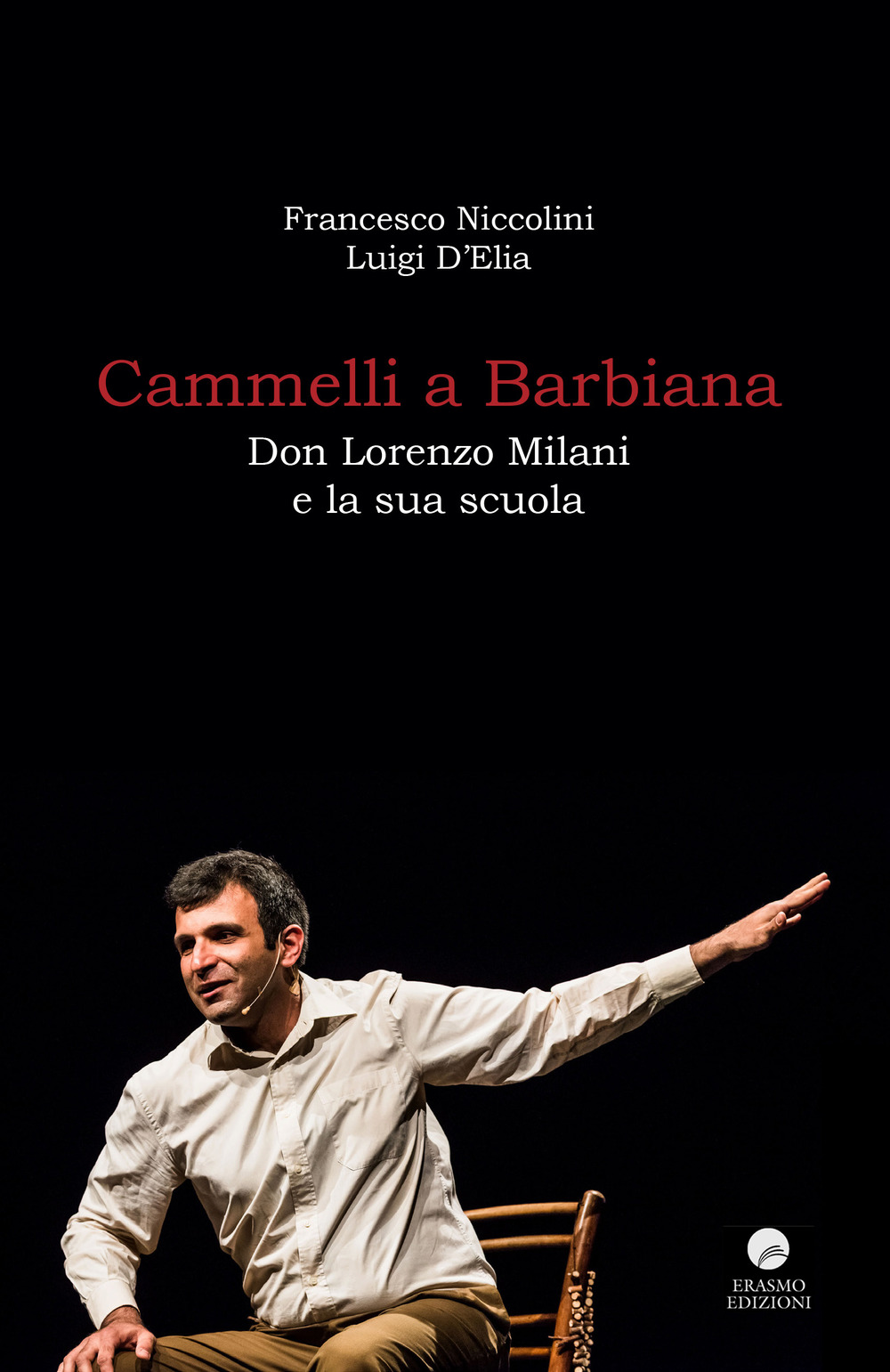 Cammelli a Barbiana. Don Lorenzo Milani e la sua scuola
