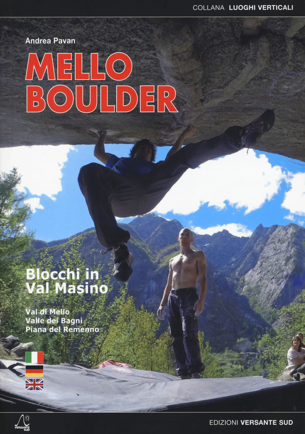 Mello Boulder. Blocchi in Valmasino. Val di Mello, Valle dei Bagni, Piana del Remenno