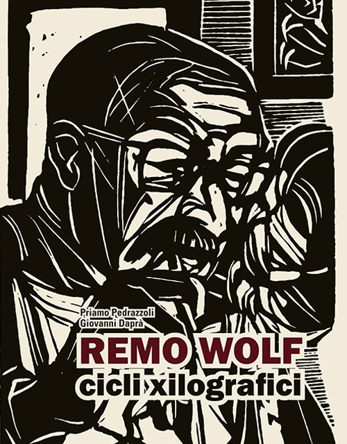 Remo Wolf. Cicli xilografici
