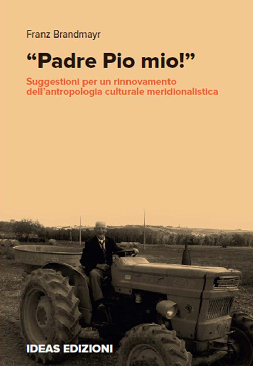 «Padre Pio mio!». Suggestioni per un rinnovamento dell’antropologia culturale meridionalistica