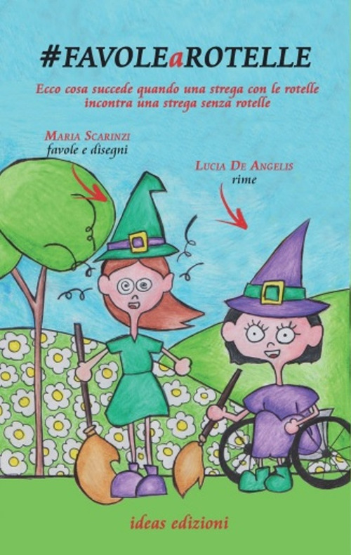 #favolearotelle. Ecco cosa succede quando una strega con le rotelle incontra una strega senza rotelle