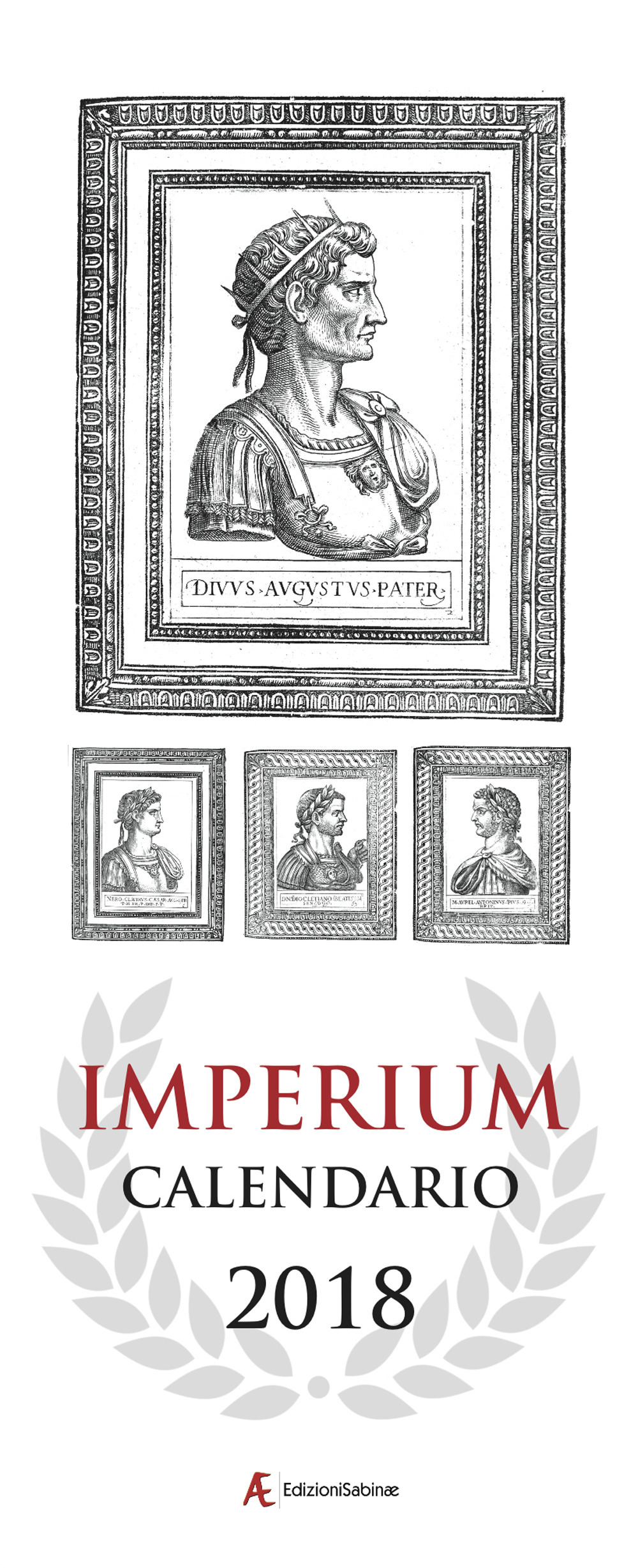 Calendario 2018 Imperium. Il calendario da parete degli imperatori romani. Ediz. italiana e inglese