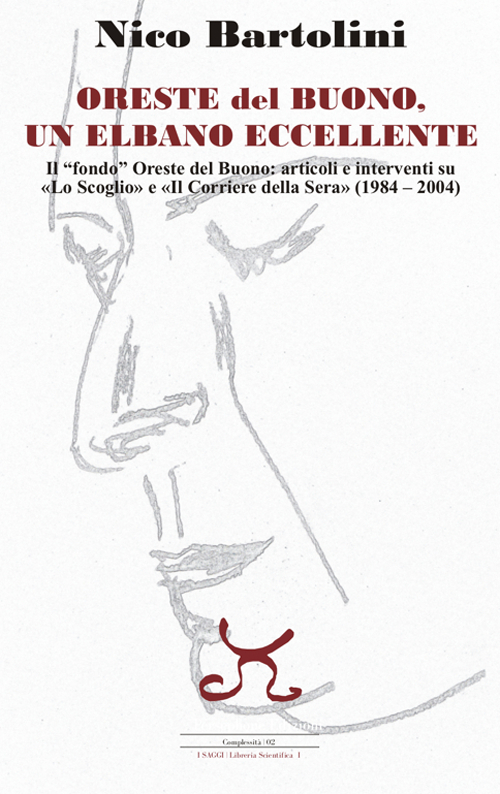 Oreste del Buono, un elbano eccellente. Il «fondo» Oreste del Buono: articoli e interventi su «Lo Scoglio» e il «Corriere della Sera» (1984 2004)