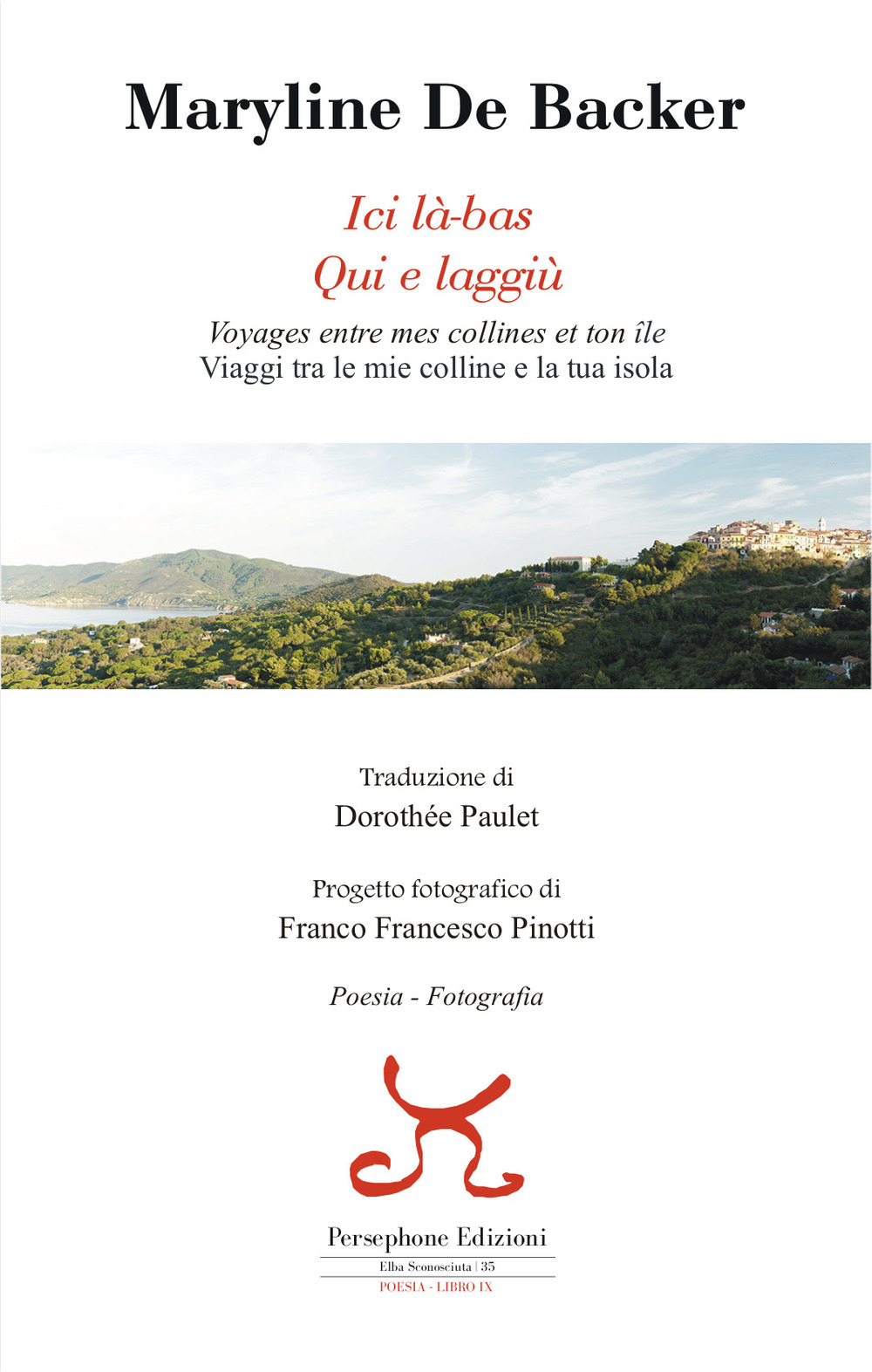 Ici là-bas. Voyages entre mes collines et ton ile-Qui e laggiù. Viaggi tra le mie colline e la tua isola