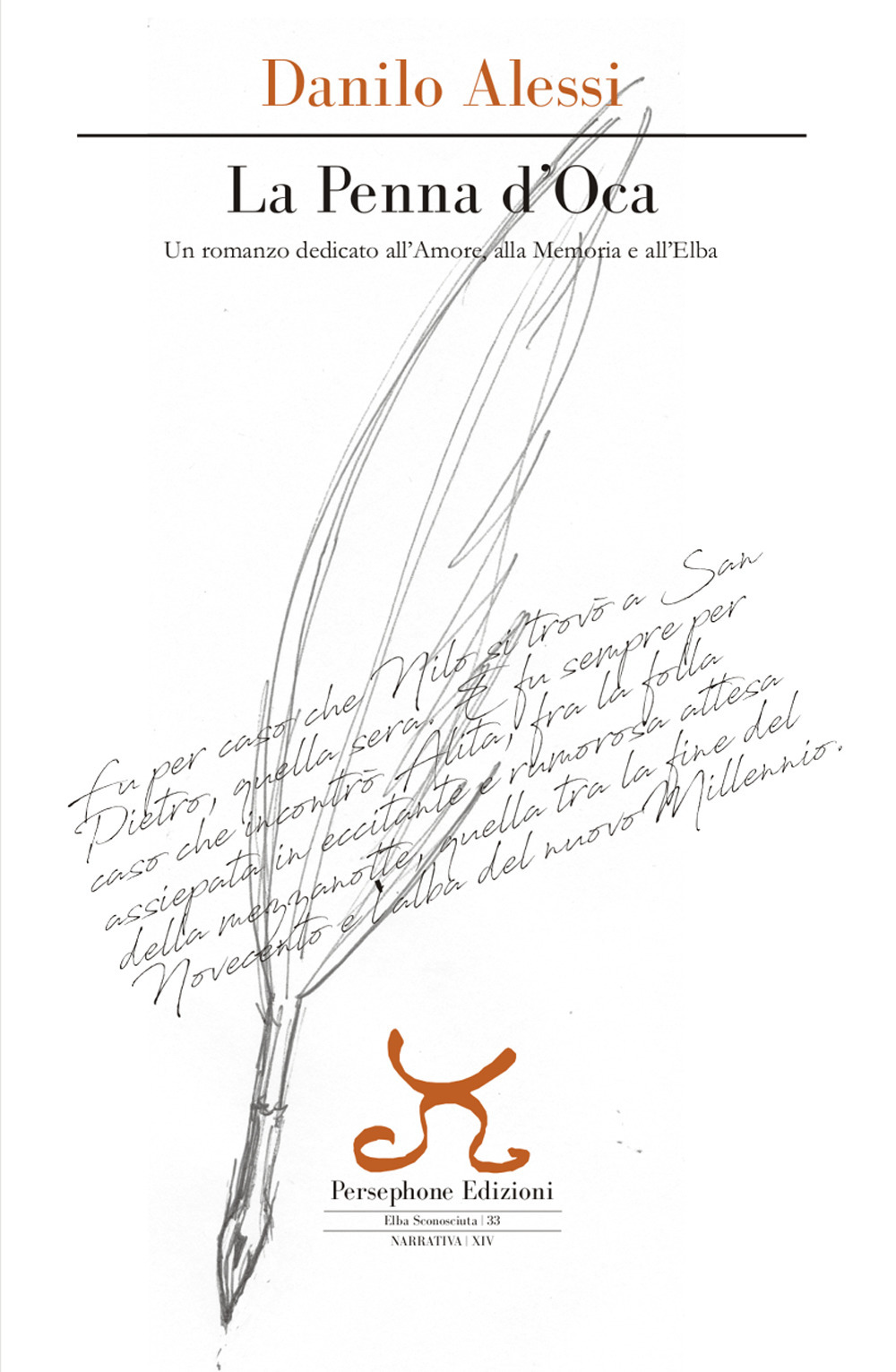 La penna d'oca. Un romanzo dedicato all'amore, alla memoria e all'Elba
