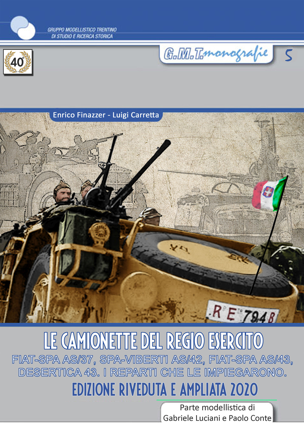 Le camionette del regio esercito. FIAT-SPA AS/37, SPA-VIBERTI AS/42, FIAT SPA AS/43, desertica 43, i reparti che le impiegarono