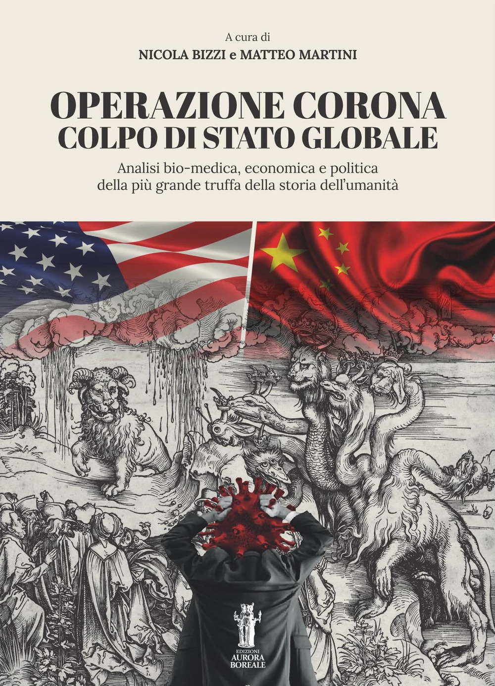 Operazione Corona: colpo di stato globale. Analisi bio-medica, economica e politica della più grande truffa della storia dell’umanità