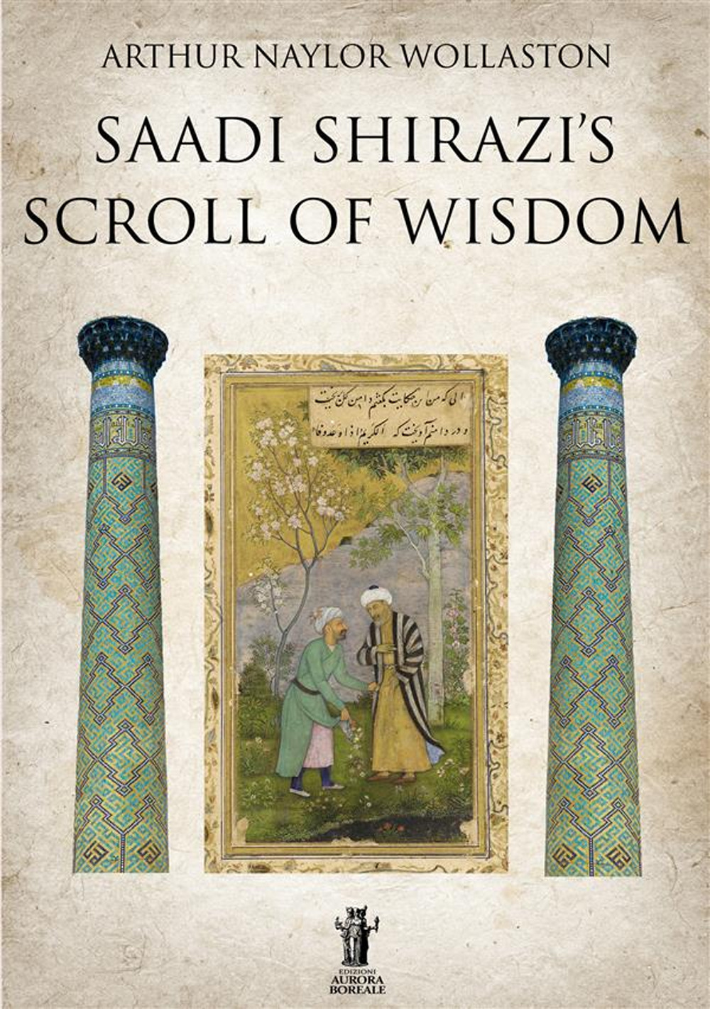 Saadi Shirazi's. Scroll of Wisdom