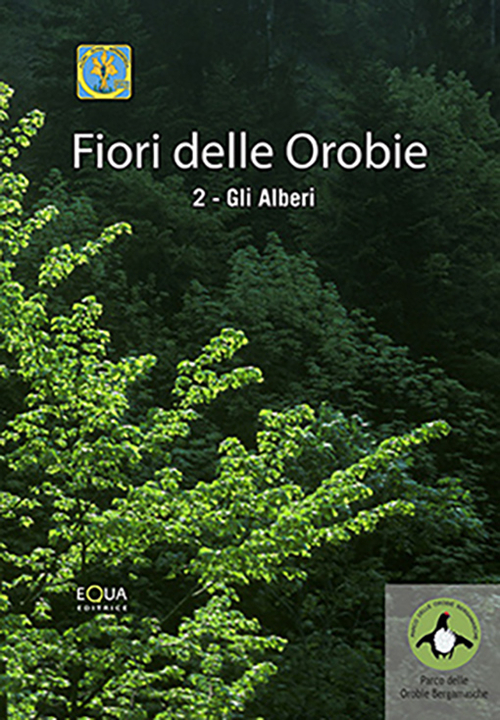 Fiori delle orobie. Vol. 2: Gli alberi