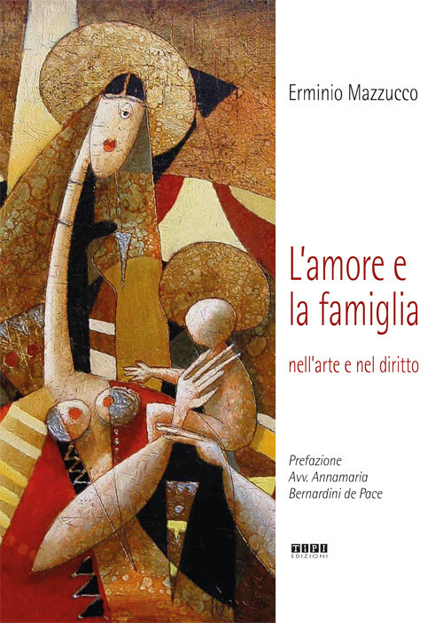 L'amore e la famiglia. Nell'arte e nel diritto