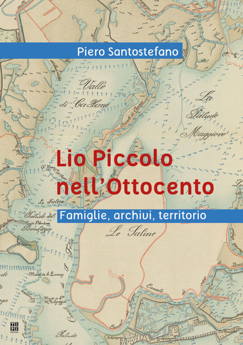 Lio Piccolo nell'Ottocento. Famiglie, archivi, territorio