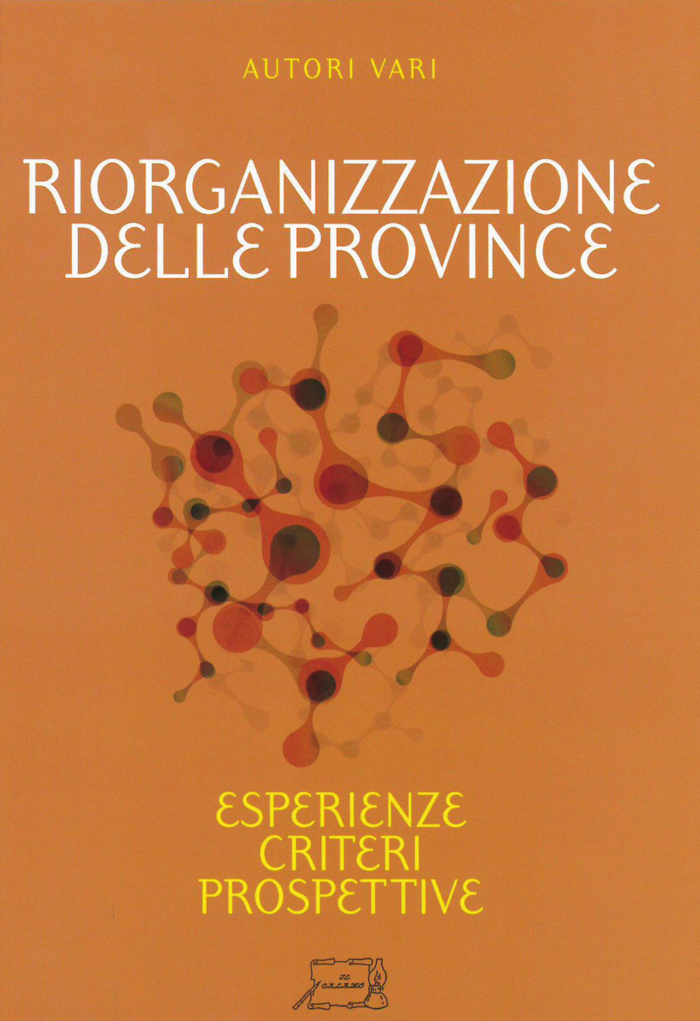 Riorganizzazione province. Esperienza, criteri, prospettive