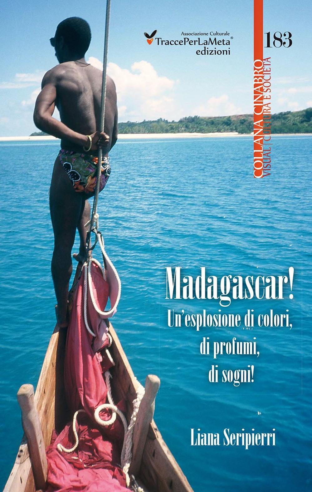 Madagascar! Un’esplosione di colori, di profumi, di sogni!