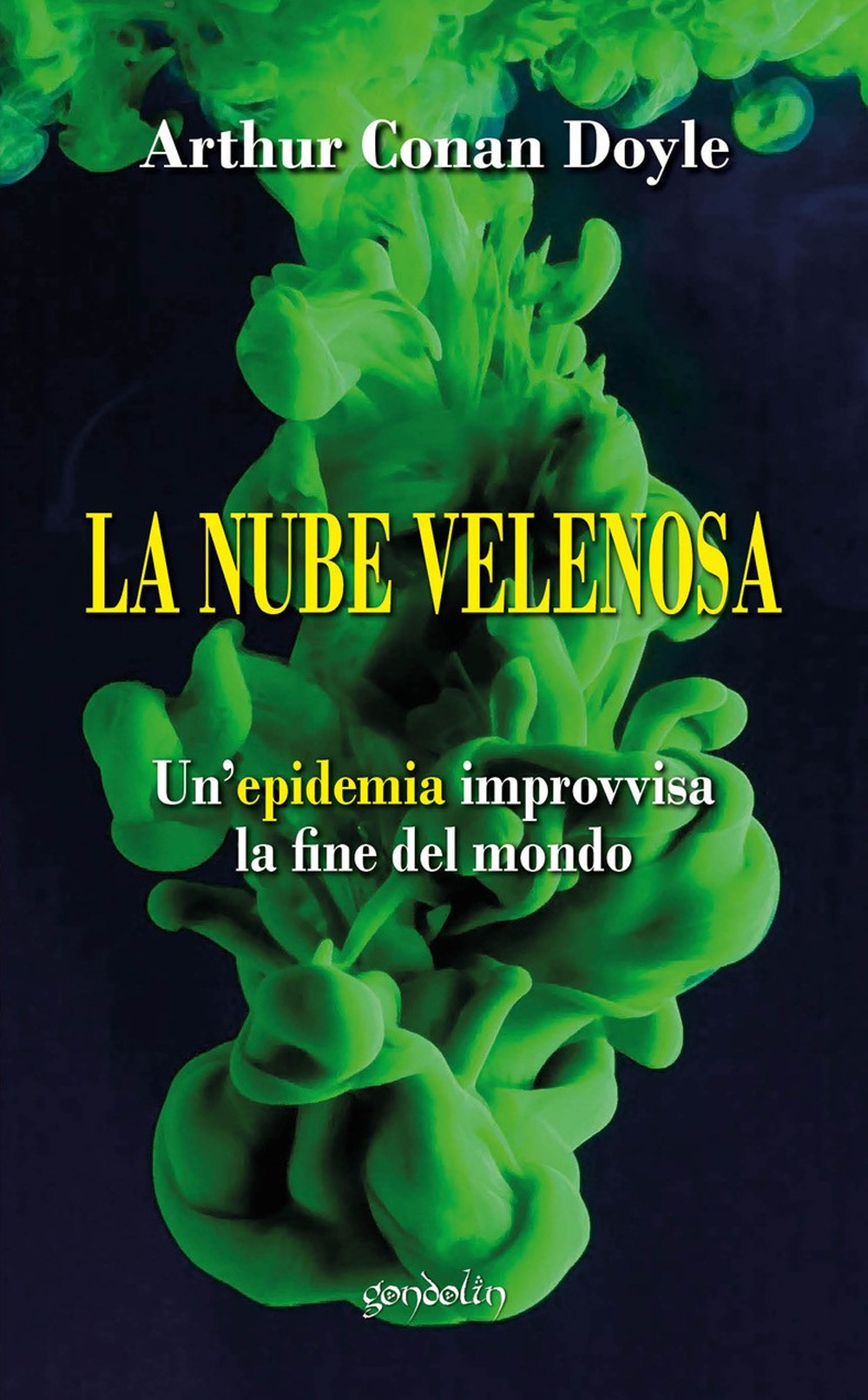 La nube velenosa. Un’epidemia improvvisa, la fine del mondo