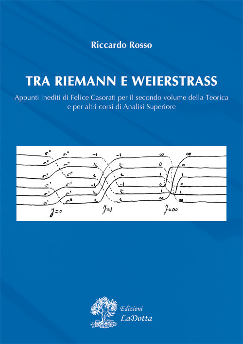 Tra Riemann e Weistrass. Appunti inediti di Felice Casorati per il secondo volume della teorica e per altri corsi di analisi superiore