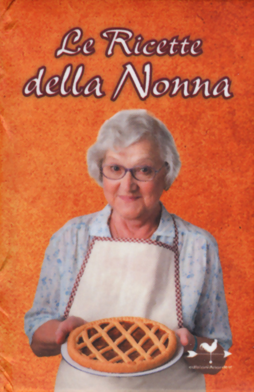 Le ricette della nonna. Il mio ricettario di casa. Per raccogliere le mie ricette più buone